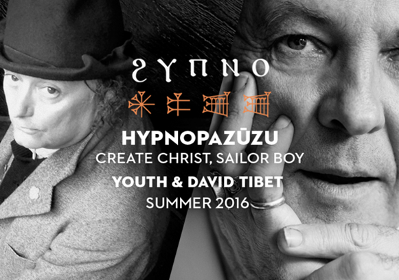 CREATE CHRIST, SAILOR BOY: The New Album From DAVID TIBET & YOUTH As HYPNOPAZŪZU